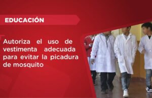 Educación autoriza el uso de vestimenta adecuada para evitar la picadura de mosquito