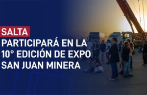 Salta estará presente en Expo San Juan Minera 2024
