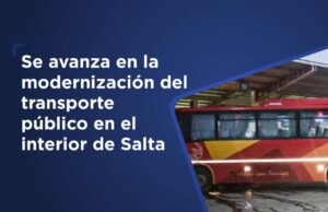 Se avanza en la modernización del transporte público en el interior de Salta