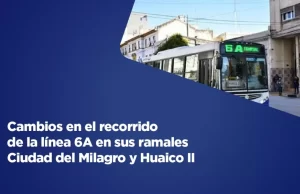 Cambios en el recorrido de la línea 6A en sus ramales Ciudad del Milagro y Huaico II
