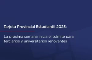 Tarjeta Provincial Estudiantil 2025: la próxima semana inicia el trámite para terciarios y universitarios renovantes