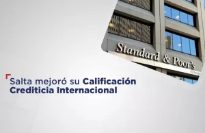 Salta mejoró su Calificación Crediticia Internacional a ‘B-’, según Estándar & Poors Global Ratings