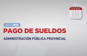 Cronograma de pagos para la Administración Pública correspondiente a julio 2025