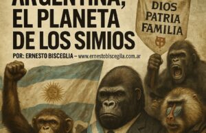 De Gorilas y Mandriles, Argentina o el planeta de los simios – Por: Ernesto Bisceglia