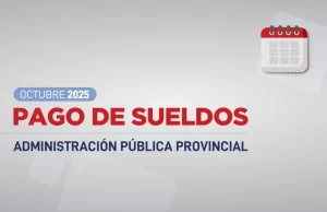 Comenzó el cronograma de pagos de octubre 2025 para la Administración Pública Provincial
