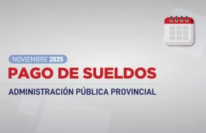 Comenzó el pago de Noviembre a la Administración Pública Provincial