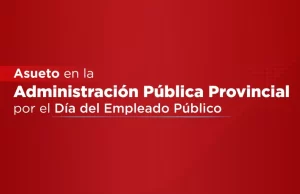 Este viernes habrá asueto en la administración provincial por el Día del Empleado Público
