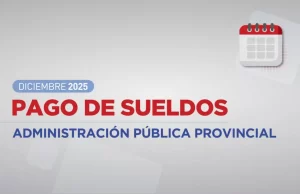 Provincia adelanta el cronograma de pagos correspondiente a diciembre 2025