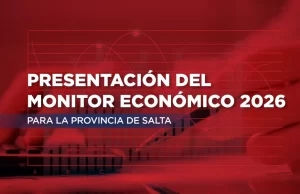 Salta presenta una nueva edición del Monitor Económico Provincial