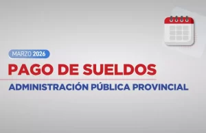 El Gobierno Provincial informó el cronograma de pagos de sueldos de marzo