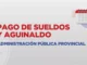 El Gobierno provincial informó el cronograma de pagos de mayo y aguinaldo para la Administración Pública
