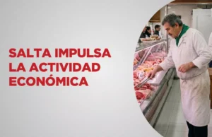 Salta impulsa la actividad económica con beneficios fiscales para comerciantes, hoteleros, gastronómicos y nuevas inversiones